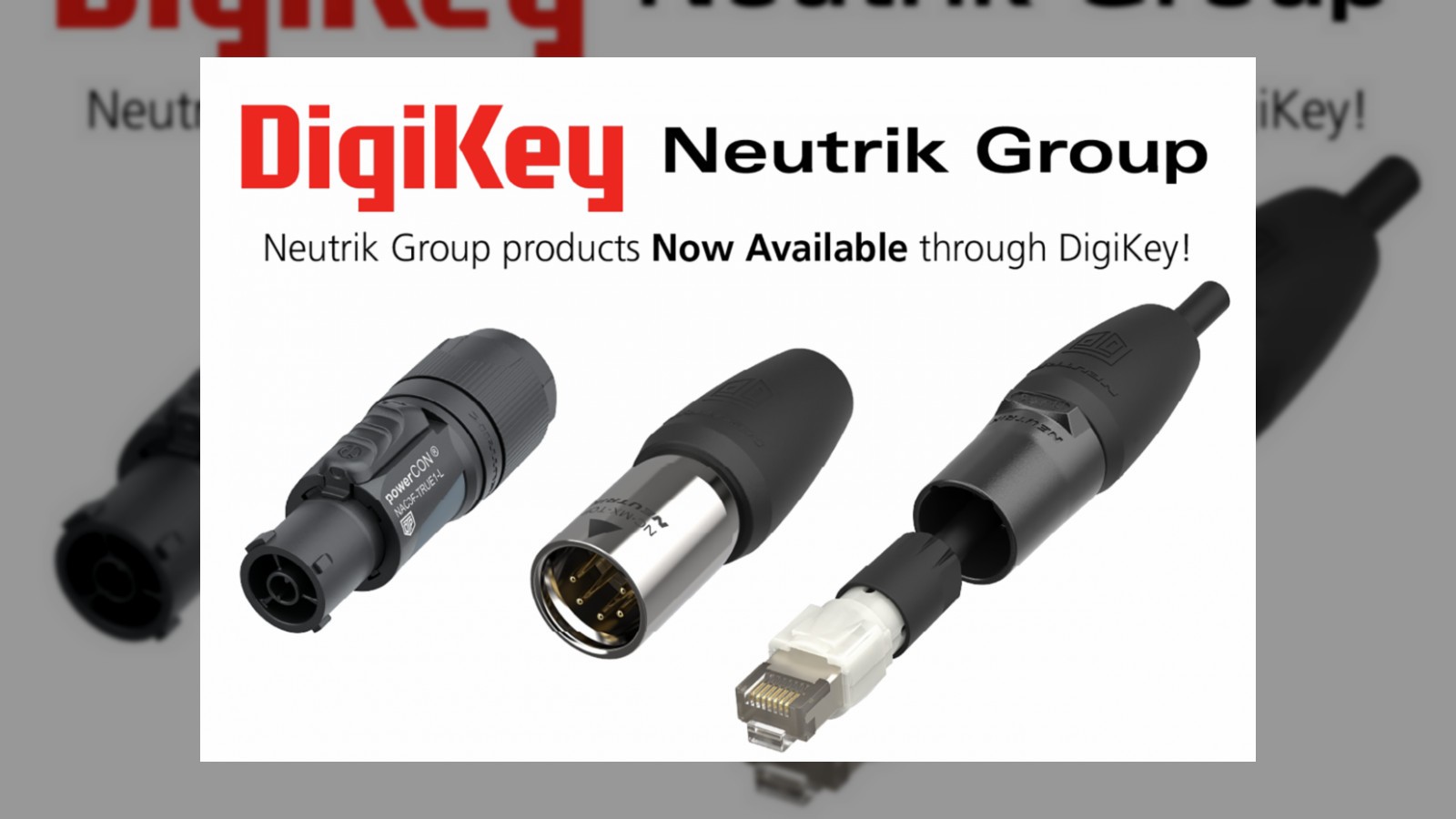 Neutrik Group Americas expands distribution through DigiKey partnership