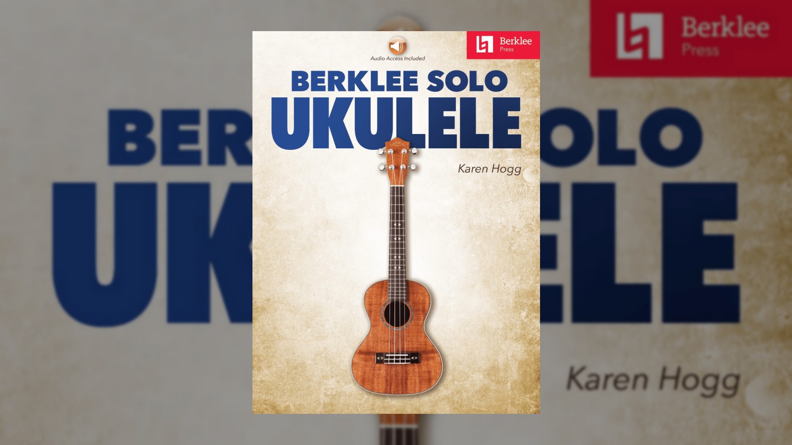 New Berklee Press Title Helps Ukulele Players Become Ukulele Musicians